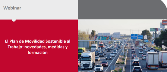  WEBINAR El Plan de Movilidad Sostenible al Trabajo: novedades, medidas y formación (30.06.2026)